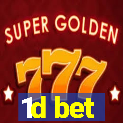 1d bet